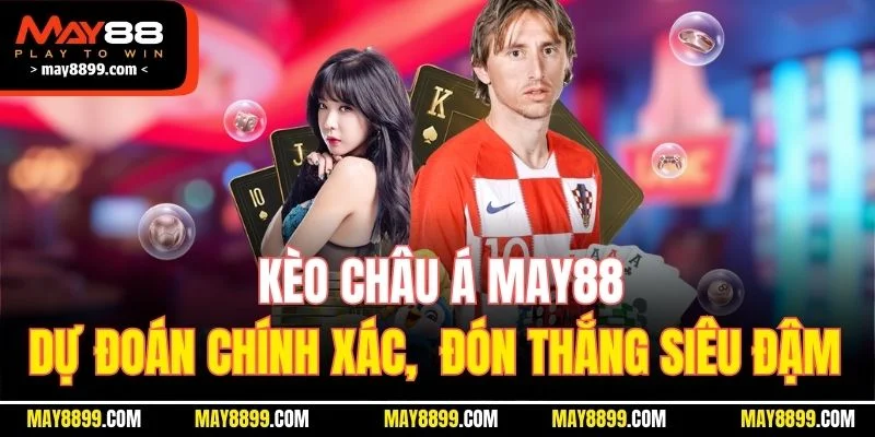 kèo châu á may88